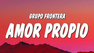 Grupo Frontera - AMOR PROPIO (Letra/Lyrics)