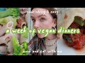 a week of nourishing vegan dinners | cook and eat with me