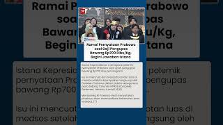 Prabowo s Statement on IDR 700 Onion Peeler Wages Goes Viral Here Is the Palace s Response