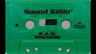 R.A.W - Sound Killin' (Side A)