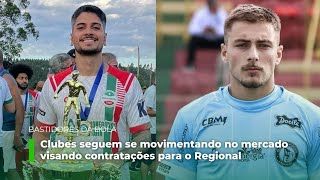 Bastidores da Bola: clubes seguem se movimentando no mercado visando contratações para o Regional