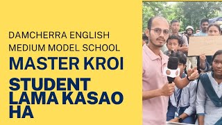 DAMCHERRA MODEL HS ENGLISH MEDIUM SCHOOL STUDENTS LAMA KASAO HA SCHOOL WO MASTOR KROI