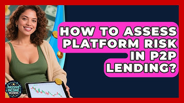 How To Assess Platform Risk In P2P Lending? - Passive Income Wizards