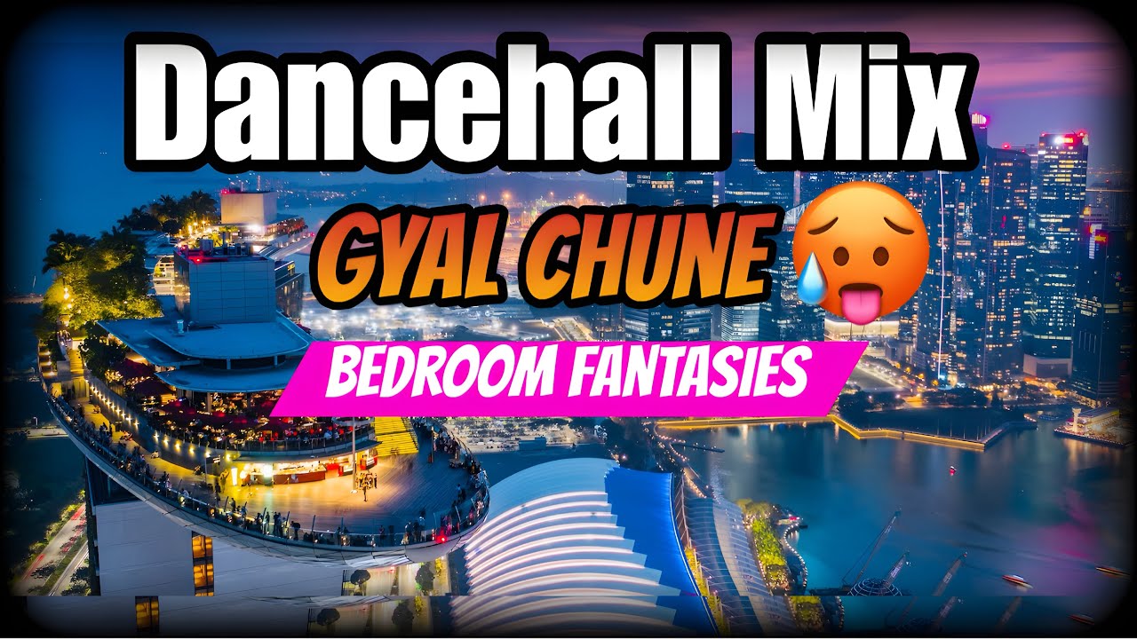 📀 Bedroom Fantasies - Gyal Chune Dancehall Mix 2026🔥| Dj Brainboy | Dexta Daps , Vybz Kartel , Spice