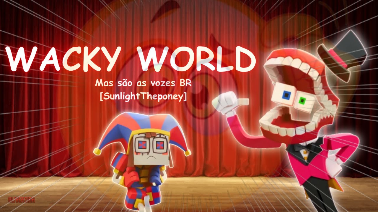MUNDO MALUCO! || [Wacky World] mas são as vozes da Sunlight!
