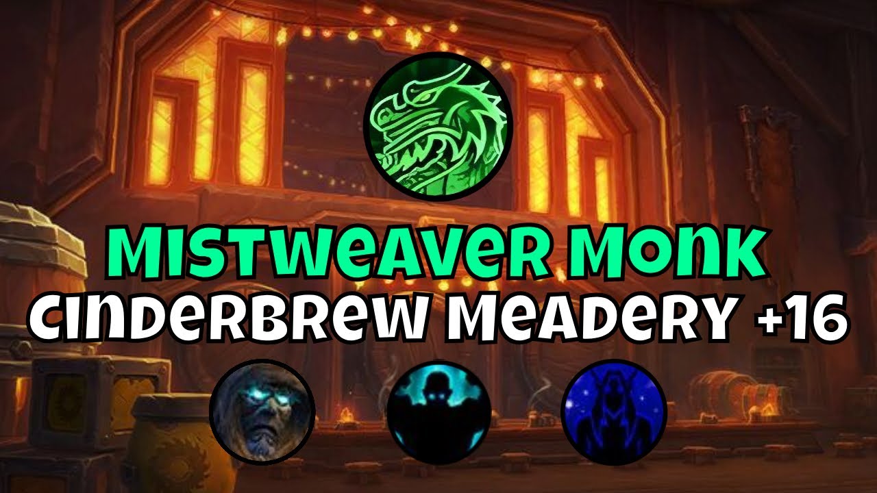 +16 Cinderbrew Meadery Mistweaver Monk Season 2 The War Within Mythic+