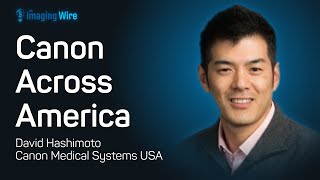The Imaging Wire Show - Canon Medical Systems' Tour Across America