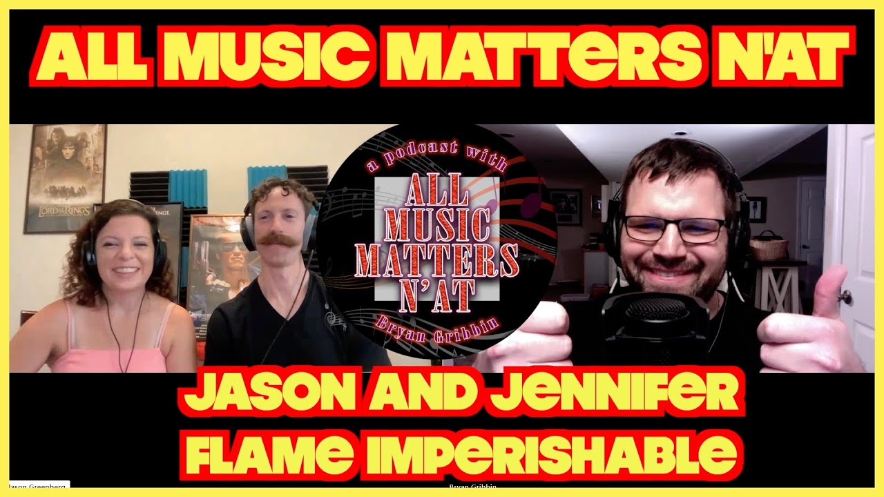 All Music Matters N'At - Jason and Jennifer (Flame Imperishable) 