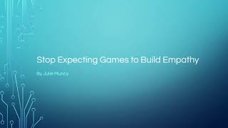 Stop Expecting Games to Build Empathy