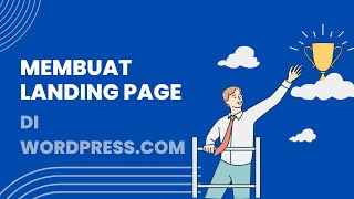 Panduan Membuat Landing Page Di Wordpresscom