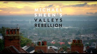 Michael Sheen Valleys Rebellion [Chartist Documentary]