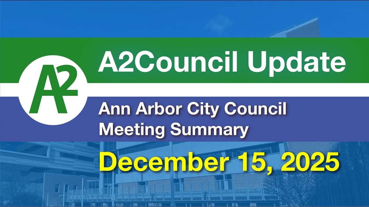 Обновление от A2Council: Заседание городского совета Анн-Арбора 15 декабря 2025 года
