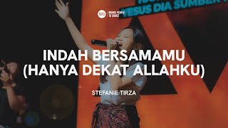 Indah Bersamamu hanya Dekat Allahku  Stefanie Tirza  Bmc Worship