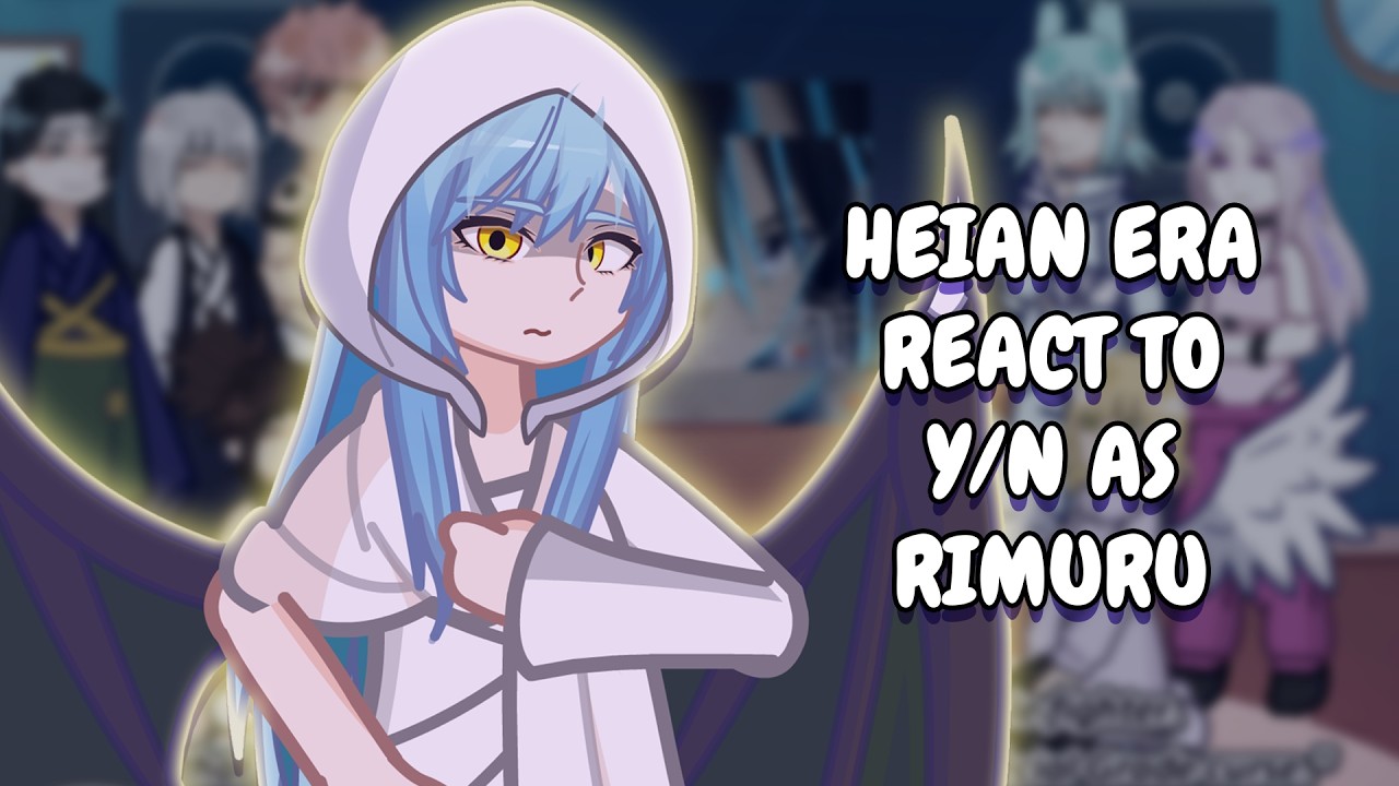 Heian Era React To Y/N As Rimuru Tempest