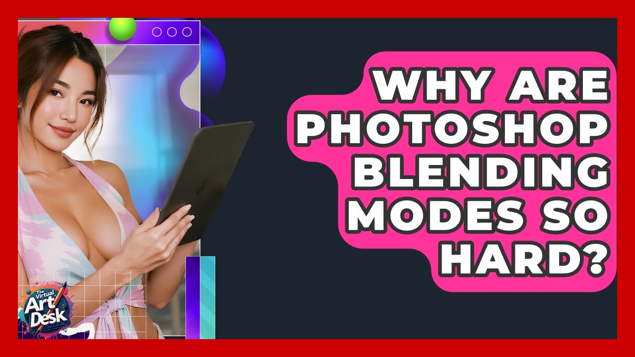 Why Are Photoshop Blending Modes So Hard? - The Virtual Art Desk