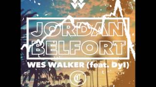 Video thumbnail of "Jordan Belfort (feat. Dyl) - Wes Walker [prod. by WW] ∆ FULL OFFICIAL AUDIO ∆"