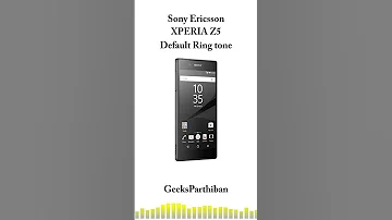 Sony Ericsson Phone Default Ringtone Evolution Sony Ericsson Z5 Geeks Parthiban 