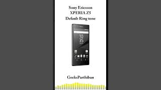 Sony Ericsson Phone Default Ringtone Evolution - Sony Ericsson Z5 | Geeks Parthiban Resimi