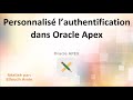 Personnalisé l’authentification dans Oracle Apex 20.2 Part - 01