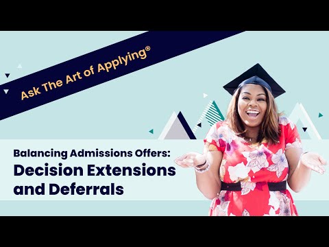Waiting on Your Dream School, Decision Extensions and Deferrals: Ask The Art of Applying®