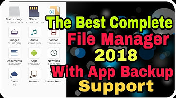 Top Best Complete File Manager with Apps Backup Featuers for Android 2018