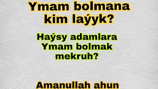 Ymam Bolmana Kim Laýyk? Fykdan 71 Namazdan 34 Bölek Türkmençe Wagyz Hafez Amanullah Ahun