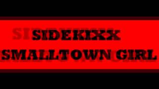 Video thumbnail of "SIDEKIXX-SMALLTOWN GIRL"