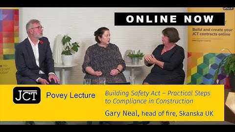 JCT Povey Lecture 2022: "Building Safety Act: practical steps to compliance in construction"