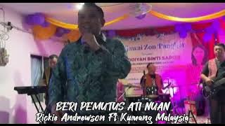 BERI PEMUTUS ATI NUAN ( LIVE PERFORM ) RICKIE ANDREWSON FT KUMANG MALAYSIA