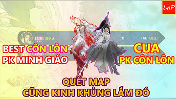 VLTK MOBILE - BEST CÔN LÔN PK MINH GIÁO CÒN CUA PK CÔN LÔN - QUÉT MAP NGON LÀNH | LnP