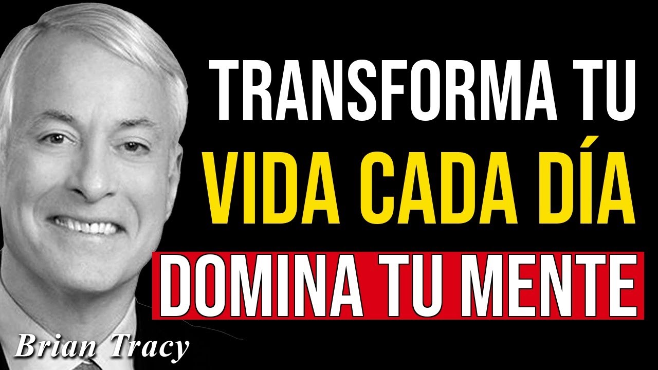 Domina tu Mente Cada Día y Transforma tu Vida con Brian Tracy 🧠🔥 - YouTube