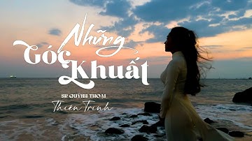 THIÊN TRINH | NHỮNG GÓC KHUẤT | Thánh Ca Cầu Nguyện [Official MV]