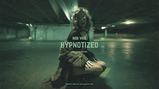 Rob Vice - Hypnotized [Deep House]