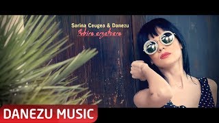 SORINA CEUGEA SI DANEZU - IUBIRE ARZATOARE ( OFICIAL VIDEO 2017 )