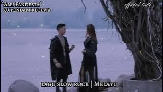 Lagu Slow rock terbaru 2022-Alfi Fandesta-Ku Pendam Kecewa.official lirik