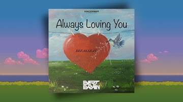 Always Loving You | BREAKBEAT( Evert Evrain Edit ) LAGU PARA SUHU!!!