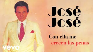 José José - Entre Ella y Tú (Letra / Lyrics)