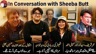 Exclusive Interview with Sheeba Butt | Untold Stories of a Legendary Actress