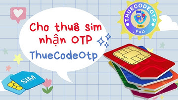 "Hệ thống Sim Ngoại" tại Thuê Code OTP