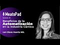 Beneficios de la Automatización en la Industria Cárnica | con Diana Huerta | Ep. 26