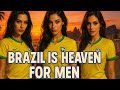 Brazil is heaven for men — 3 women for 1 man!