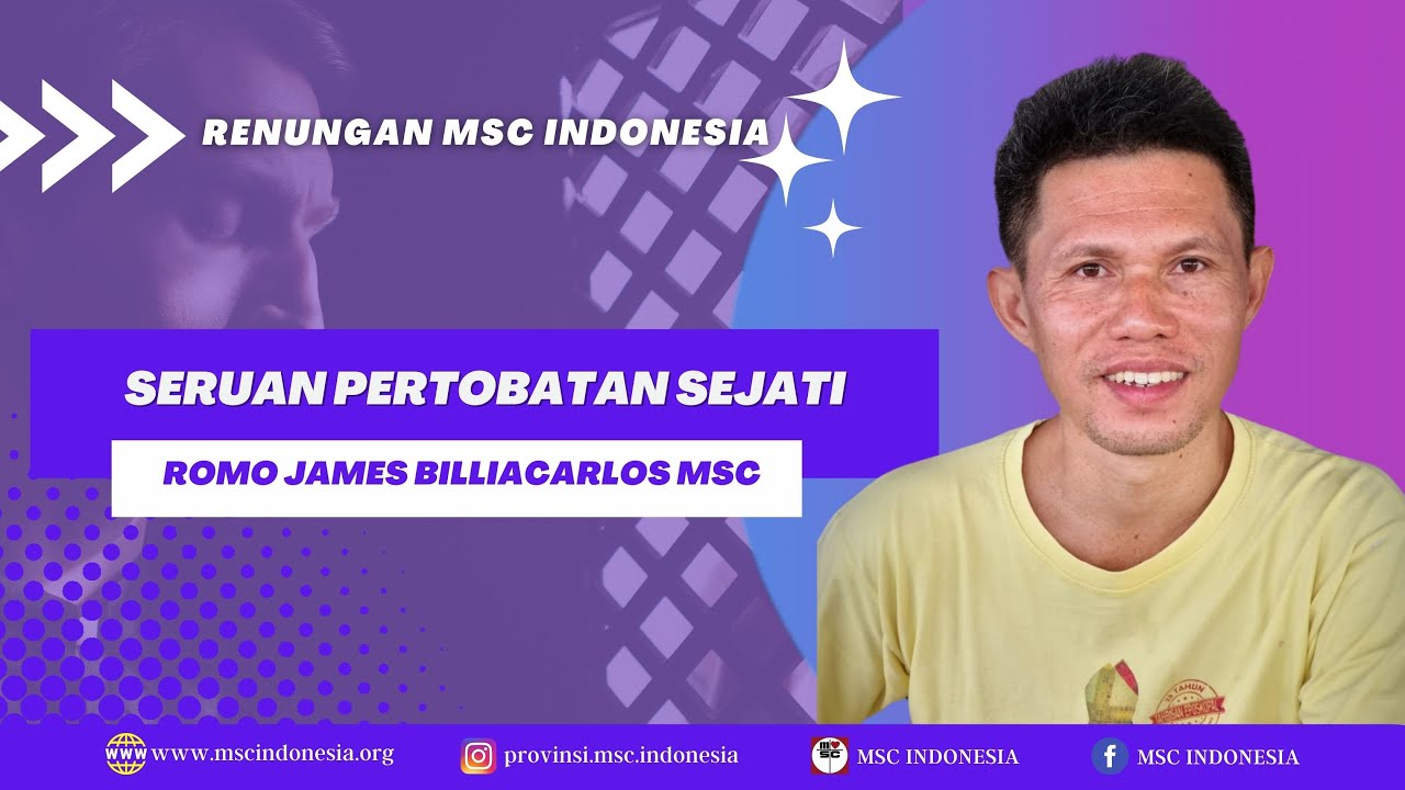 ROMO JAMES BILLIACARLOS MSC | SERUAN PERTOBATAN SEJATI | RENUNGAN MSC ...