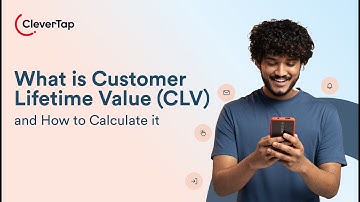 What is Customer Lifetime Value (CLV) and How to Calculate it