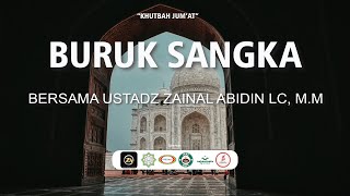 [LIVE] Khutbah Jum'at | Tema : Buruk Sangka | Ustadz Zainal Abidin Lc., M.M
