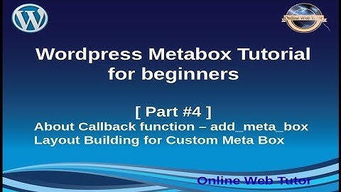 Wordpress Metabox Tutorial for beginners from scratch (Part#4) | add_meta_box() callback function