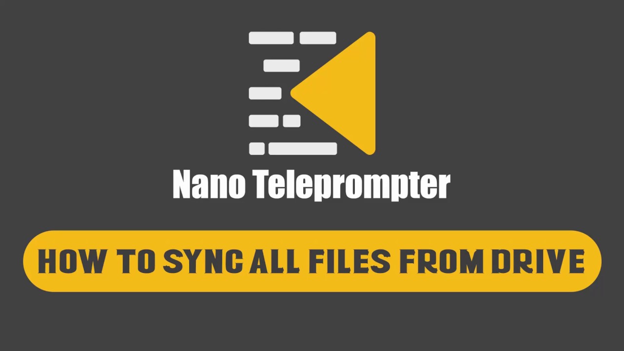 Nano Teleprompter Tutorial, Syncing and importing files from drive