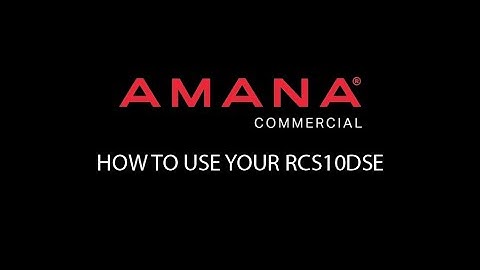 How to Use Your RCS10DSE
