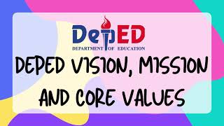 DEPED VISION, MISSION, AND CORE VALUES