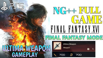 FINAL FANTASY 16 Ultima Weapon Gameplay | Final Fantasy 16 New Game Plus Final Fantasy Mode FF16 NG+