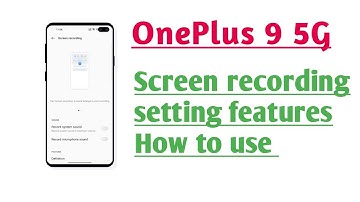 OnePlus 9 5G Screen recording setting features How to use